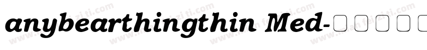anybearthingthin Med字体转换